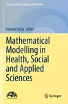 Mathematical Modelling in Health, Social and Applied Sciences cover