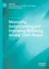 Measuring, Understanding and Improving Wellbeing Among Older People cover