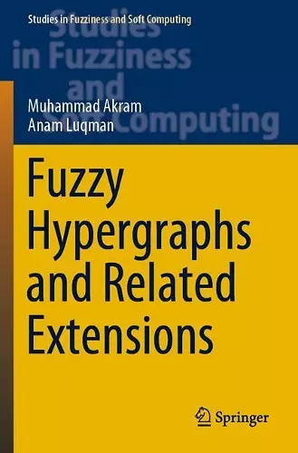 Fuzzy Hypergraphs and Related Extensions cover