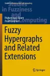 Fuzzy Hypergraphs and Related Extensions cover