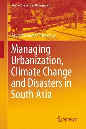 Managing Urbanization, Climate Change and Disasters in South Asia cover
