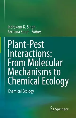 Plant-Pest Interactions: From Molecular Mechanisms to Chemical Ecology cover