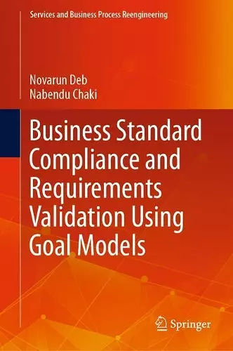 Business Standard Compliance and Requirements Validation Using Goal Models cover