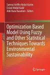 Optimization Based Model Using Fuzzy and Other Statistical Techniques Towards Environmental Sustainability cover