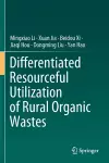 Differentiated Resourceful Utilization of Rural Organic Wastes cover