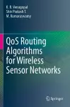 QoS Routing Algorithms for Wireless Sensor Networks cover