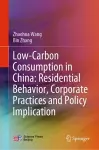 Low-Carbon Consumption in China: Residential Behavior, Corporate Practices and Policy Implication cover