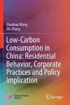 Low-Carbon Consumption in China: Residential Behavior, Corporate Practices and Policy Implication cover