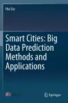 Smart Cities: Big Data Prediction Methods and Applications cover