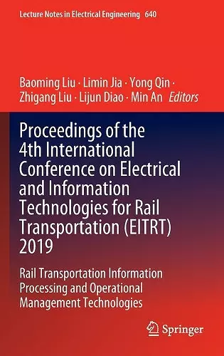 Proceedings of the 4th International Conference on Electrical and Information Technologies for Rail Transportation (EITRT) 2019 cover