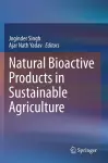 Natural Bioactive Products in Sustainable Agriculture cover