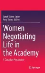 Women Negotiating Life in the Academy cover