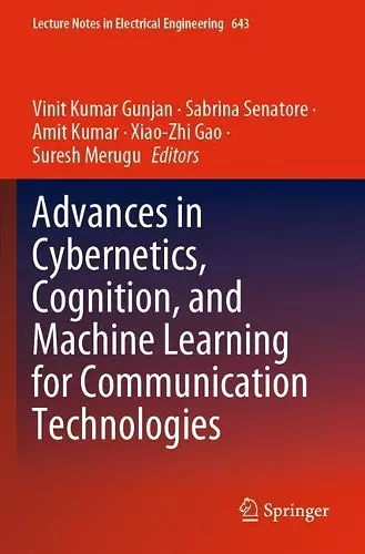 Advances in Cybernetics, Cognition, and Machine Learning for Communication Technologies cover