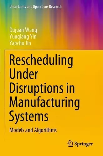 Rescheduling Under Disruptions in Manufacturing Systems cover