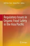 Regulatory Issues in Organic Food Safety in the Asia Pacific cover