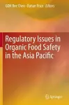 Regulatory Issues in Organic Food Safety in the Asia Pacific cover