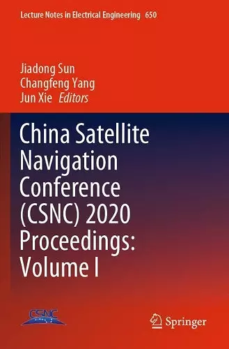 China Satellite Navigation Conference (CSNC) 2020 Proceedings: Volume I cover