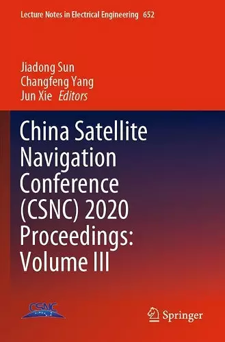 China Satellite Navigation Conference (CSNC) 2020 Proceedings: Volume III cover