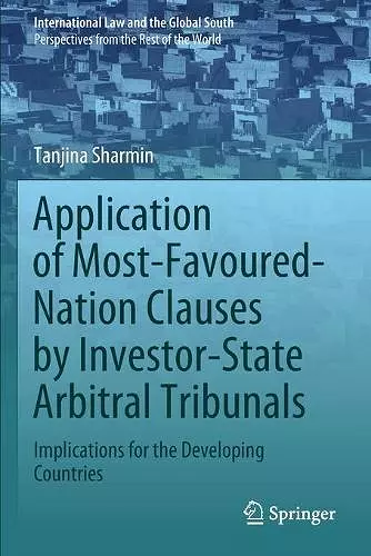 Application of Most-Favoured-Nation Clauses by Investor-State Arbitral Tribunals cover