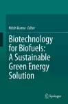 Biotechnology for Biofuels: A Sustainable Green Energy Solution cover