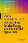 Several Intuitionistic Fuzzy Multi-Attribute Decision Making Methods and Their Applications cover