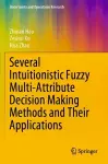 Several Intuitionistic Fuzzy Multi-Attribute Decision Making Methods and Their Applications cover