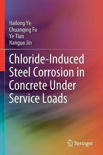 Chloride-Induced Steel Corrosion in Concrete Under Service Loads cover