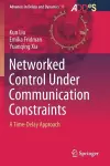 Networked Control Under Communication Constraints cover