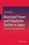 Municipal Power and Population Decline in Japan cover