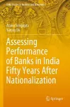 Assessing Performance of Banks in India Fifty Years After Nationalization cover