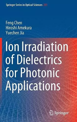 Ion Irradiation of Dielectrics for Photonic Applications cover