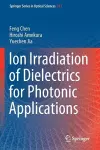 Ion Irradiation of Dielectrics for Photonic Applications cover