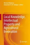 Local Knowledge, Intellectual Property and Agricultural Innovation cover