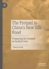 The Prequel to China's New Silk Road cover