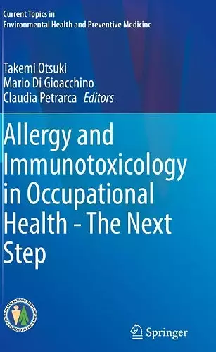 Allergy and Immunotoxicology in Occupational Health - The Next Step cover