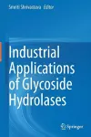 Industrial Applications of Glycoside Hydrolases cover