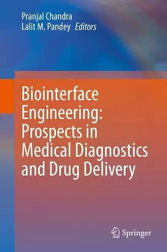 Biointerface Engineering: Prospects in Medical Diagnostics and Drug Delivery cover