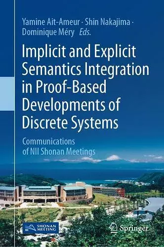 Implicit and Explicit Semantics Integration in Proof-Based Developments of Discrete Systems cover