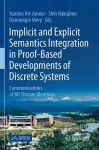 Implicit and Explicit Semantics Integration in Proof-Based Developments of Discrete Systems cover