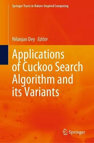 Applications of Cuckoo Search Algorithm and its Variants cover