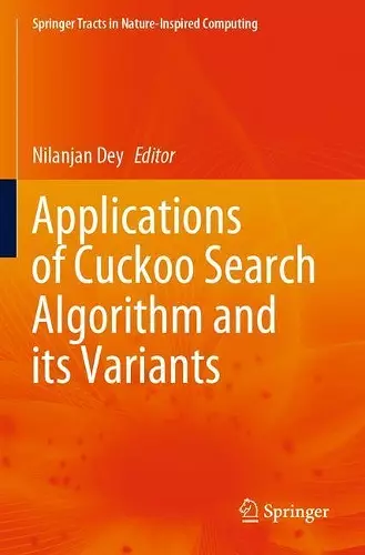 Applications of Cuckoo Search Algorithm and its Variants cover