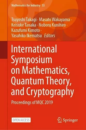 International Symposium on Mathematics, Quantum Theory, and Cryptography cover