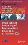 Smart Trends in Computing and Communications: Proceedings of SmartCom 2020 cover