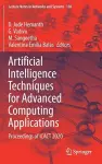 Artificial Intelligence Techniques for Advanced Computing Applications cover