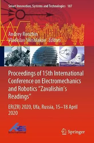 Proceedings of 15th International Conference on Electromechanics and Robotics "Zavalishin's Readings" cover