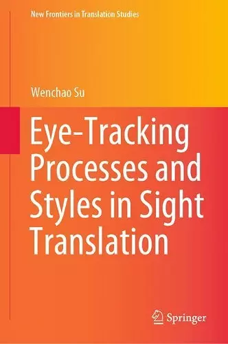 Eye-Tracking Processes and Styles in Sight Translation cover
