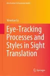 Eye-Tracking Processes and Styles in Sight Translation cover