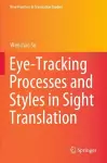Eye-Tracking Processes and Styles in Sight Translation cover