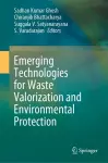 Emerging Technologies for Waste Valorization and Environmental Protection cover