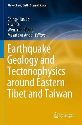 Earthquake Geology and Tectonophysics around Eastern Tibet and Taiwan cover